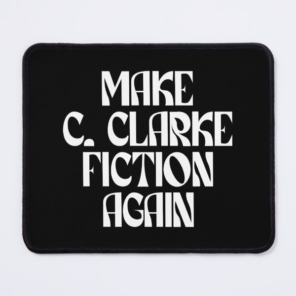 Item preview, Make C Clarke Fiction Again (white) designed and sold by didijuca.