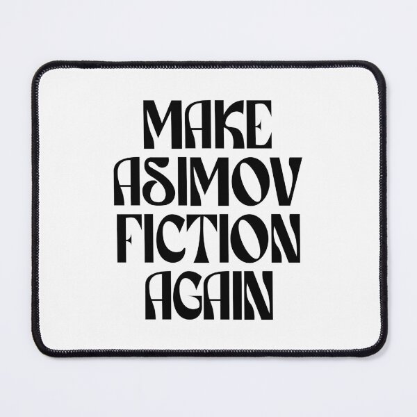 Item preview, Make Asimov Fiction Again (black) designed and sold by didijuca.