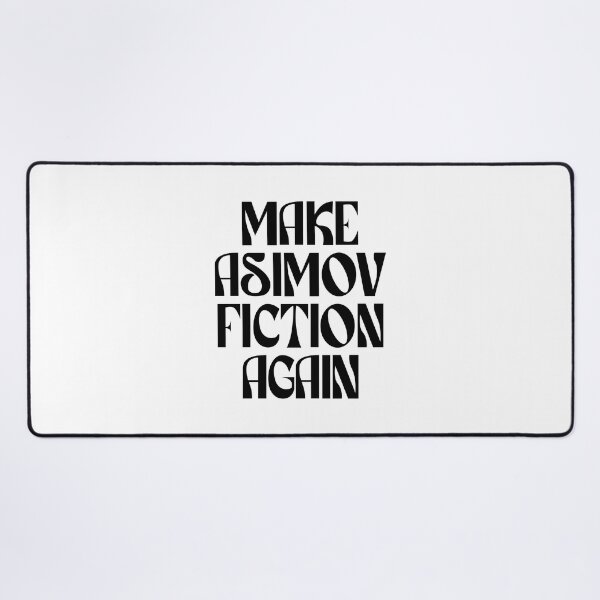 Item preview, Make Asimov Fiction Again (black) designed and sold by didijuca.