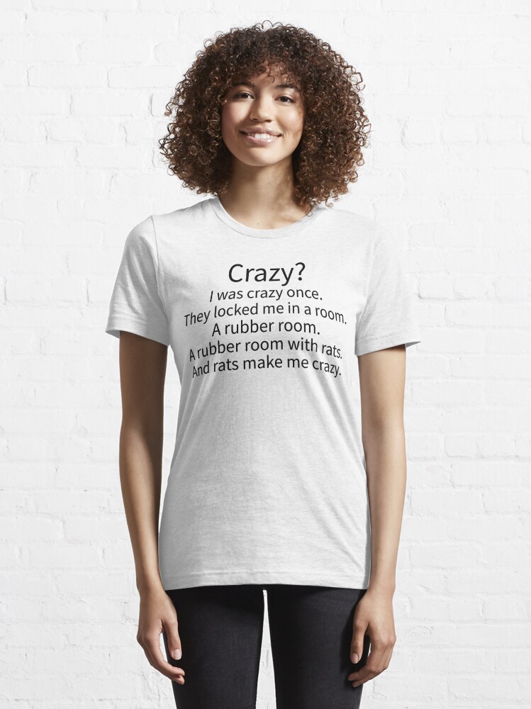 Crazy? I Was Crazy Once. Funny Trending Meme T-Shirt : .co