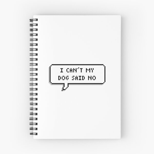 Item preview, I can’t my dog said no designed and sold by Tlpbernard.