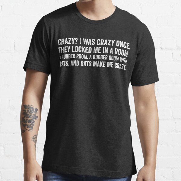 Crazy I Was Crazy Once T Shirt Funny Meme Trend Y2k Streetwears