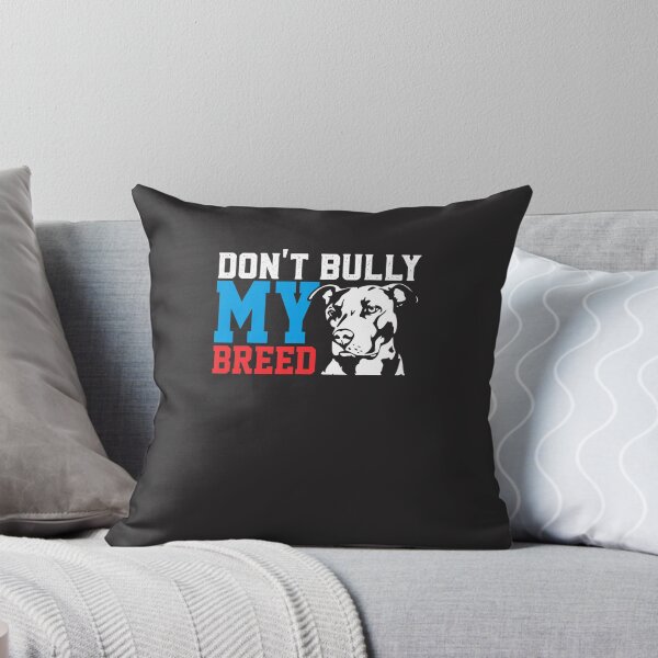 Item preview, Don't Bully My Breed Dog Lover  designed and sold by DedeRLong.