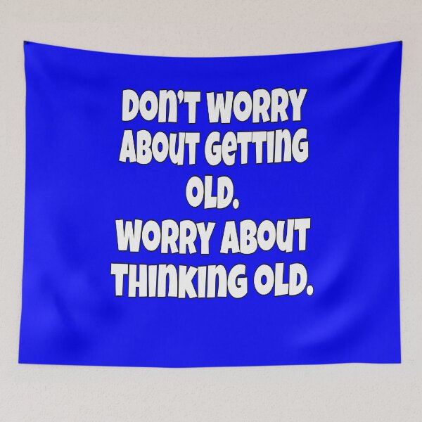 Item preview, Senior Citizen Funny Humor Don’t Worry About Getting Old designed and sold by fantasticdesign.