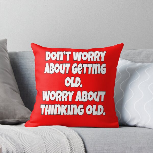 Item preview, Senior Citizen Funny Humor Don’t Worry About Getting Old designed and sold by fantasticdesign.