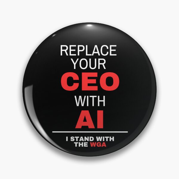 Item preview, Replace your CEO with AI - I stand with SAG-AFTRA & WGA designed and sold by khumpa.