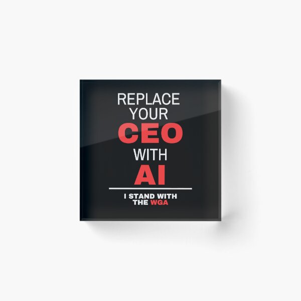 Item preview, Replace your CEO with AI - I stand with SAG-AFTRA & WGA designed and sold by khumpa.