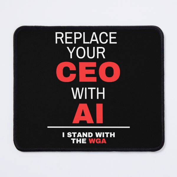 Item preview, Replace your CEO with AI - I stand with SAG-AFTRA & WGA designed and sold by khumpa.