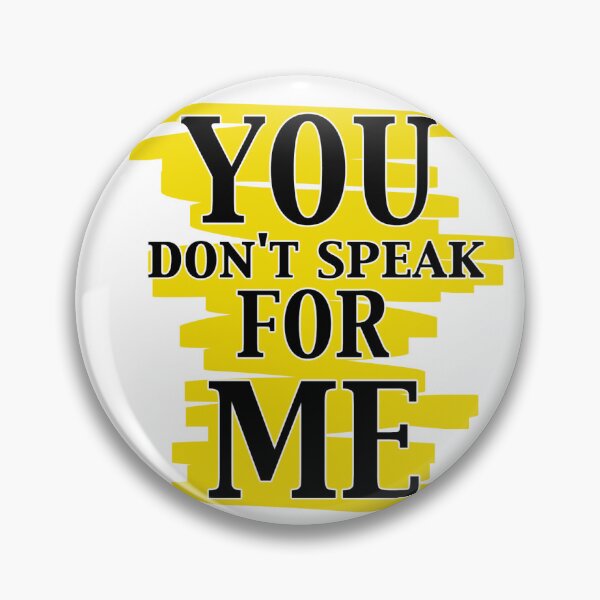 Item preview, You Don't Speak For Me designed and sold by DontSpeak4Me.