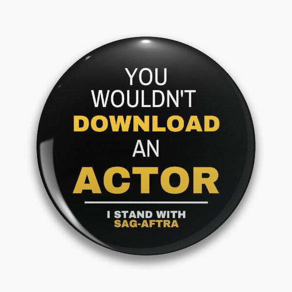 Item preview, You wouldn't download an actor - I stand with SAG-AFTRA & WGA designed and sold by khumpa.