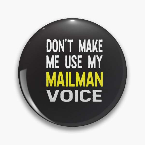 Item preview, Don't Make Me Use My Mailman Voice Funny Postal  designed and sold by GlennNMendez.