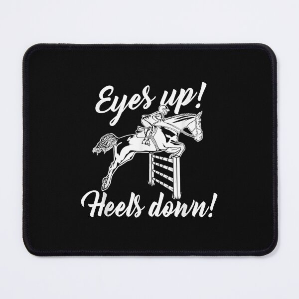 Item preview, Eyes Up Heels Down - Horse Lover Equestrian Show Jumping designed and sold by LucasMitchellen.