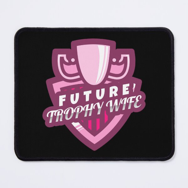 Item preview, Future Trophy Wife (Graphic) designed and sold by Allyoudois.
