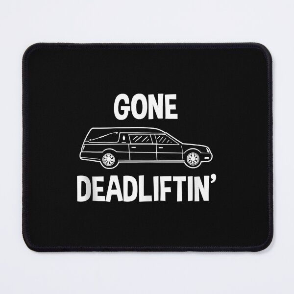Item preview, Gone Deadlifting Mortuary Science Student Mortician Gift   designed and sold by EmmaHoltere.