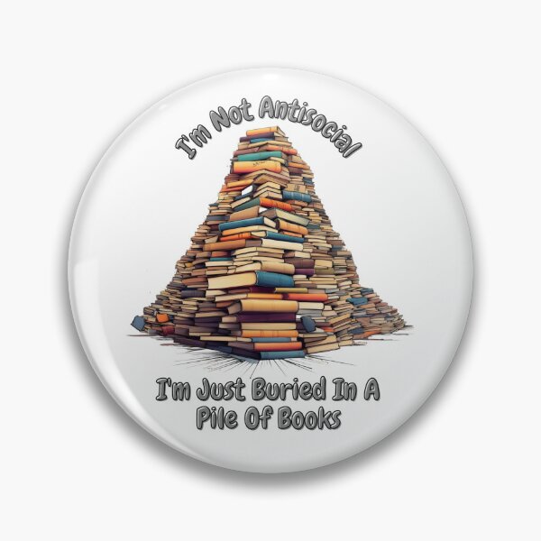 Item preview, I'm Not Antisocial I'm Just Buried In A Pile Of Books  designed and sold by InkwaveDesigns.