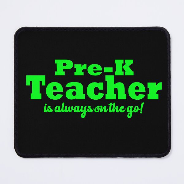 Item preview, Pre-K Teacher Is Always On The Go For Him & For Her designed and sold by Mozaic Clothes.