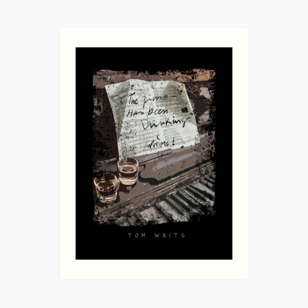 Tom Waits-Piano-Jazz-Music-Drinking Art Print