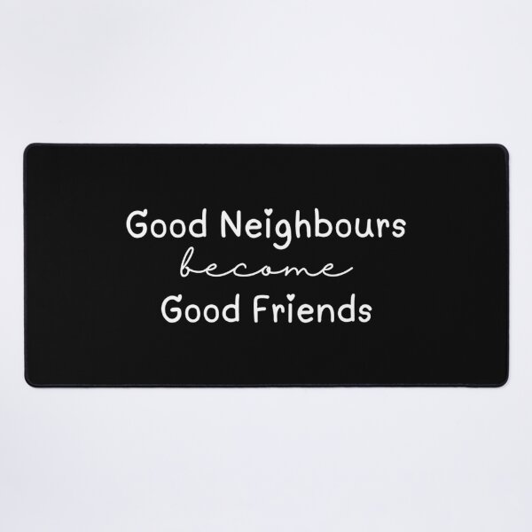 Item preview, Good Neighbours Become Good Friends Lyric Ramsay Street TV Show Quote  1 designed and sold by MarielBernhard.