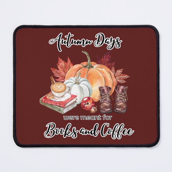 Item preview, Autumn Days Were Meant For Books and Coffee designed and sold by A-M-Watson.