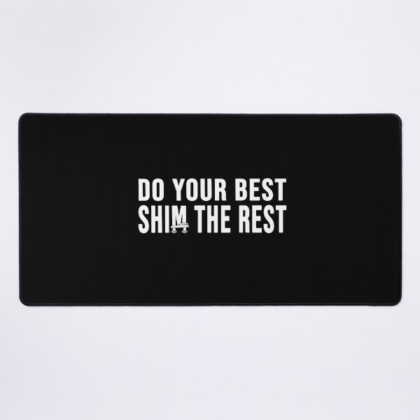 Item preview, Funny construction phrase do your best shim the rest designed and sold by DisenyosDeMike.