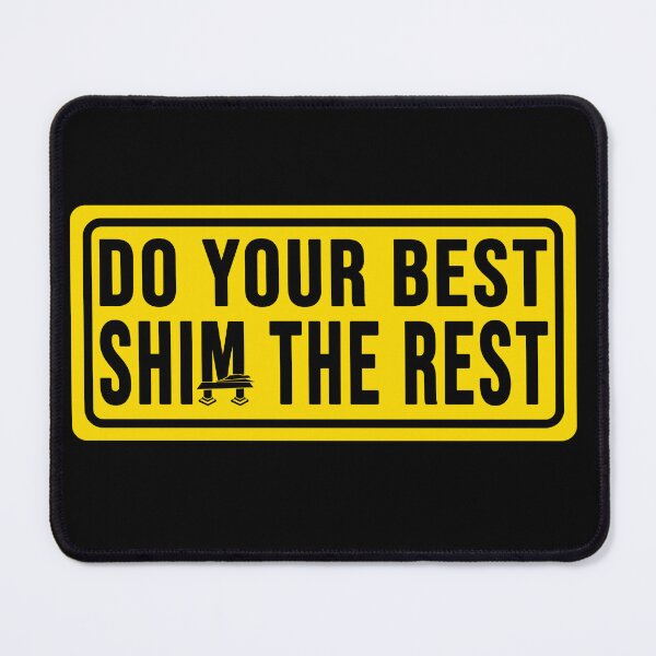 Item preview, Funny construction phrase do your best shim the rest designed and sold by DisenyosDeMike.