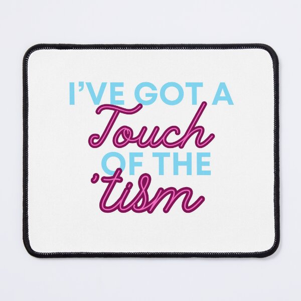 Item preview, Touch of the ‘tism designed and sold by SmuttyReader.