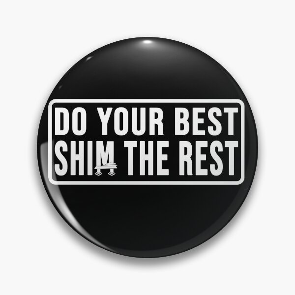 Item preview, Funny construction phrase do your best shim the rest designed and sold by DisenyosDeMike.