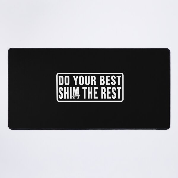 Item preview, Funny construction phrase do your best shim the rest designed and sold by DisenyosDeMike.