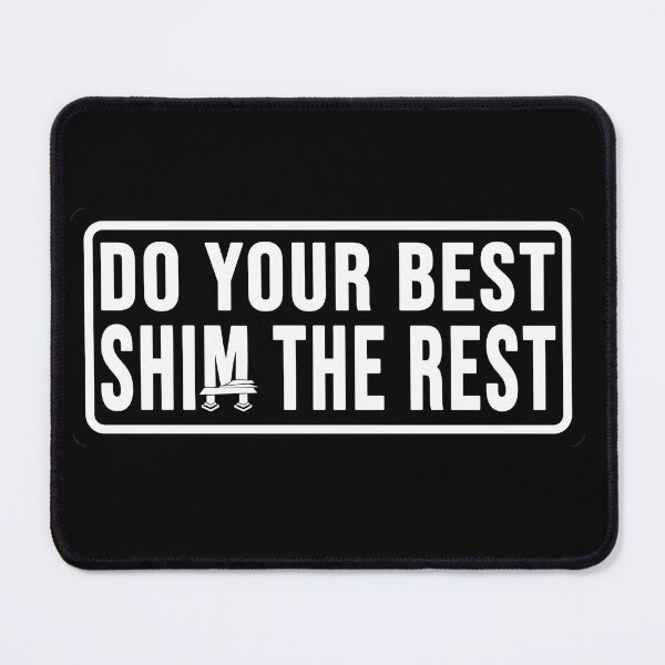 Item preview, Funny construction phrase do your best shim the rest designed and sold by DisenyosDeMike.