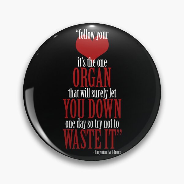 Item preview, Follow your heart, its the one organ that will surely let you down one day so try not to waste it. -Endymion Hart-Jones, The Road to Wellville  designed and sold by Sticker Up.