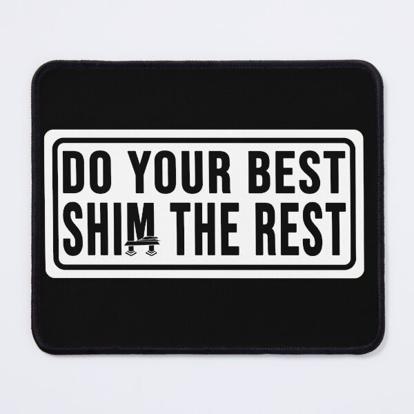 Item preview, Funny construction phrase do your best shim the rest designed and sold by DisenyosDeMike.