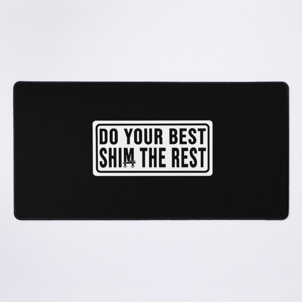 Item preview, Funny construction phrase do your best shim the rest designed and sold by DisenyosDeMike.