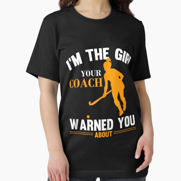 Artikel-Vorschau von Ich bin das Mädchen, das dein Trainer dich vor Feldhockey gewarnt hat, designt und verkauft von EricFreemane.