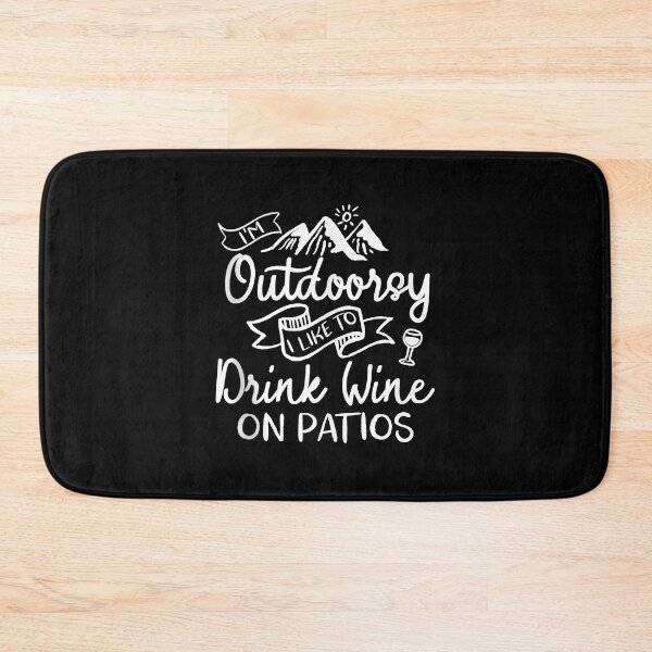 Item preview, I'm Outdoorsy I Like O Drink Wine On Patios Funny Drinking   designed and sold by EricFreemane.