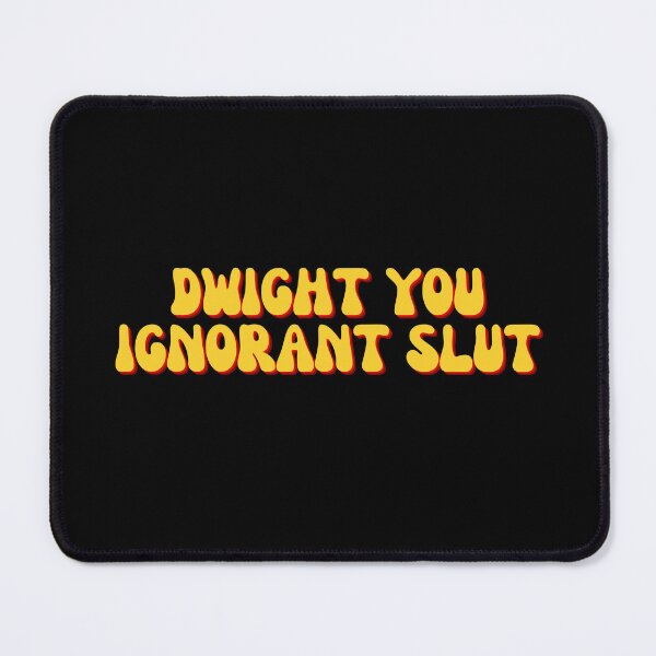 Item preview, Dwight You Ignorant Slut - The Office designed and sold by StickerSparkle.