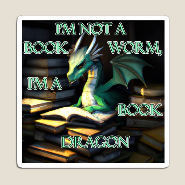 Item preview, Not a book worm, Book Dragon Version 3 designed and sold by AtlantisApparel.