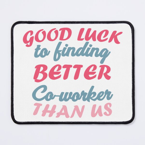 Item preview, Work Bestie gifts quote good luck to finding better coworker than us designed and sold by MortalRight.