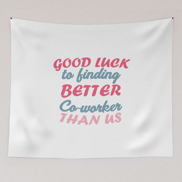 Item preview, Work Bestie gifts quote good luck to finding better coworker than us designed and sold by MortalRight.