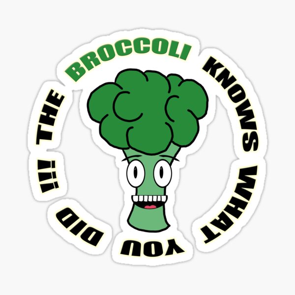 The Broccoli Knows What You Did !!! Sticker