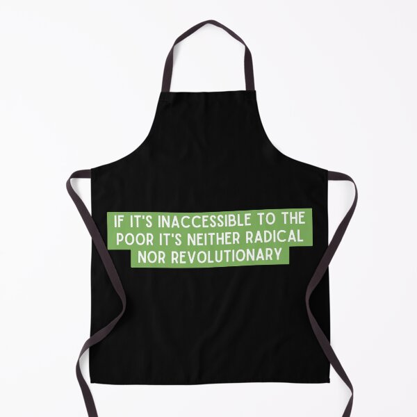 Item preview, If It's Inaccessible To The Poor It's Neither Radical Nor Revolutionary. designed and sold by StickerSparkle.