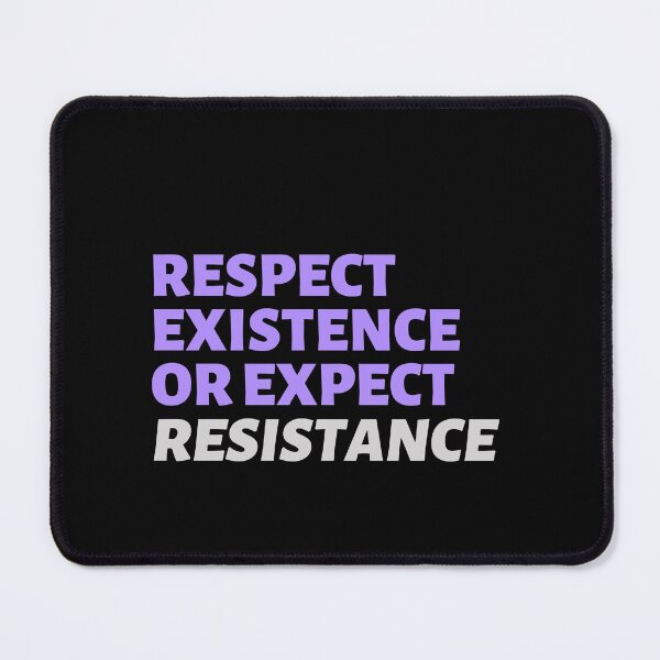 Item preview, Respect Existence Or Expect Resistance designed and sold by StickerSparkle.