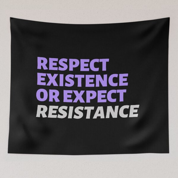 Item preview, Respect Existence Or Expect Resistance designed and sold by StickerSparkle.