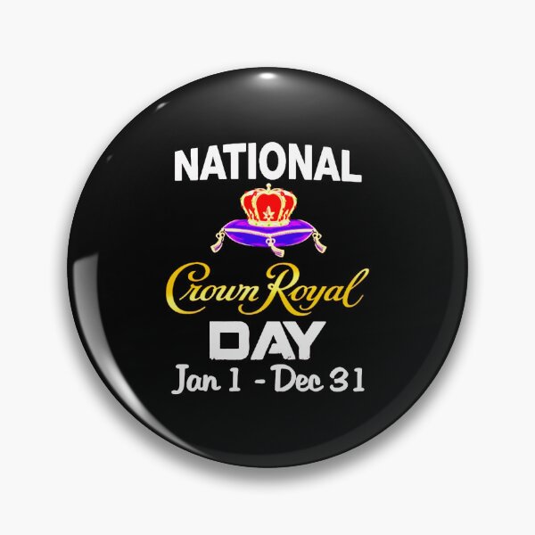 Artikelvorschau, Nationaler Crown Royal Day, 1. Jan., 31. Dez entworfen und verkauft von CarmenLemmons.