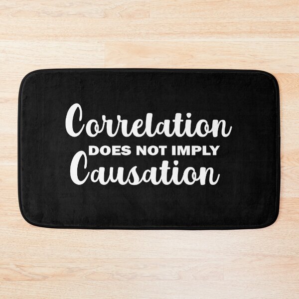 Item preview, Copy of Correlation Does Not Imply Causation designed and sold by beefrancky.