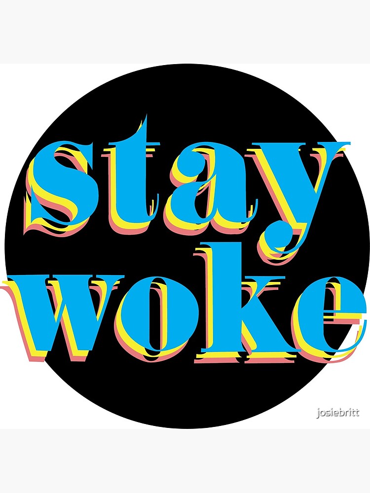 Stay Woke Metal Print By Josiebritt Redbubble