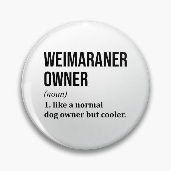 Item preview, Weimaraner Dog Owner Definition designed and sold by XCIV.
