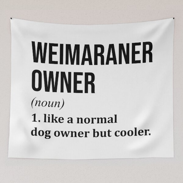 Item preview, Weimaraner Dog Owner Definition designed and sold by XCIV.