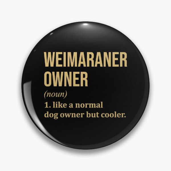 Item preview, Weimaraner Dog Owner Definition in Gold designed and sold by XCIV.
