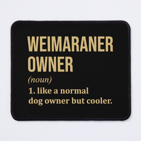 Item preview, Weimaraner Dog Owner Definition in Gold designed and sold by XCIV.