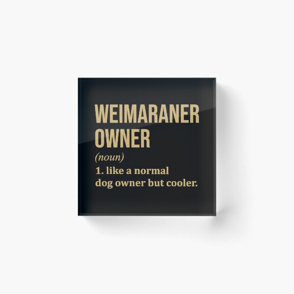 Item preview, Weimaraner Dog Owner Definition in Gold designed and sold by XCIV.